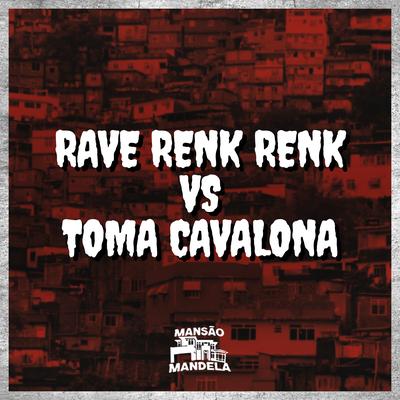 Rave Renk Renk Vs Toma Cavalona By Mc RD, Dj Alex Original's cover