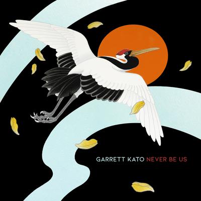 Never Be Us By Garrett Kato's cover