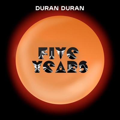 FIVE YEARS By Duran Duran's cover