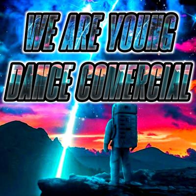 We Are Young Dance Comercial's cover