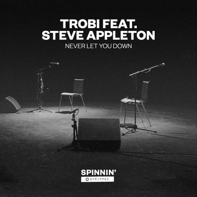 Never Let You Down (feat. Stevie Appleton) [Acoustic Version] By Trobi, Stevie Appleton's cover