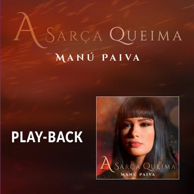 A Sarça Queima (Playback) By Manú Paiva's cover