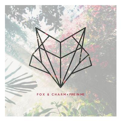 Fire in Me By Fox & Charm's cover