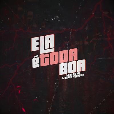 Ela É Toda Boa By Dj Dg Do Sn, Dj André Marques's cover