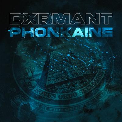 PHONKAINE By Dxrmant's cover