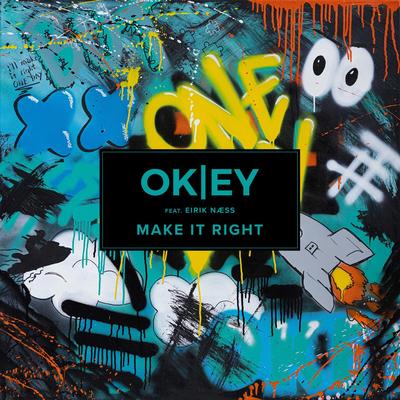 Make It Right (feat. Eirik Næss) By OKEY, Eirik Næss's cover