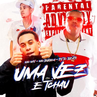 Uma Vez e Tchau (feat. MC MN & MC Buraga) (feat. MC MN & MC Buraga) By DJ TG Beats, MC MN, MC Buraga's cover