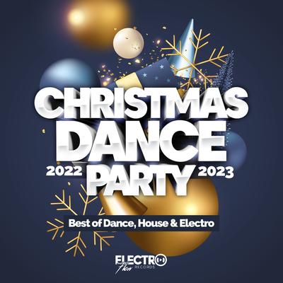 Christmas Dance Party 2022-2023 (Best of Dance, House & Electro)'s cover