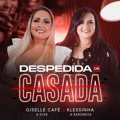 Despedida de Casada By Giselle Café, Klessinha's cover