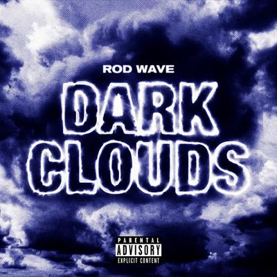 Dark Clouds By Rod Wave's cover