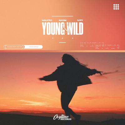 Young & Wild By Nalyro, AN3M, IVRY's cover