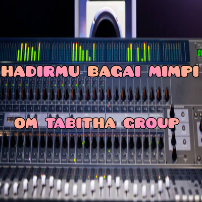 Hadirmu Bagai Mimpi By Om tabitha group's cover