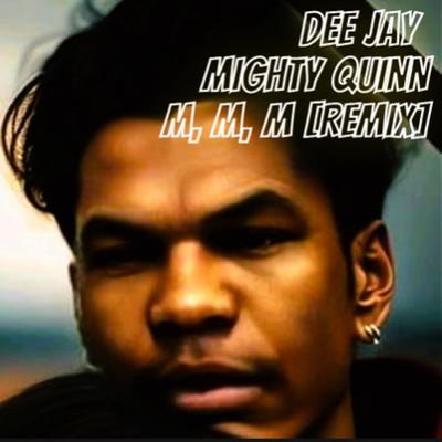 Dee Jay Mighty Quinn's cover