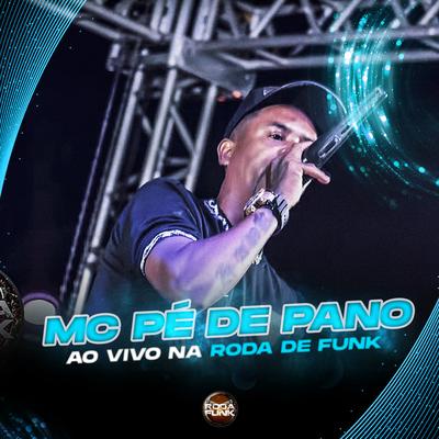 Ao Vivo na Roda de Funk By Mc Pé de Pano's cover