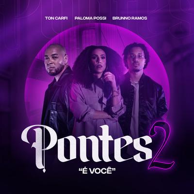 É Você By Ton Carfi, Brunno Ramos, Paloma Possi's cover