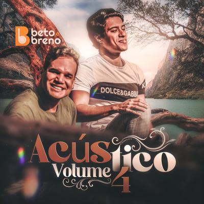 Beto e Breno Acústico, Vol. 4's cover