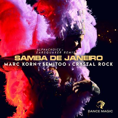 Samba De Janeiro (Alphachoice x Earsquaker Remix) By Marc Korn, Semitoo, Alphachoice, Earsquaker, Crystal Rock's cover