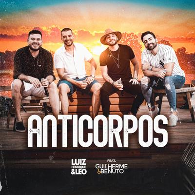 Anticorpos By Luiz Henrique e Leo, Guilherme & Benuto's cover