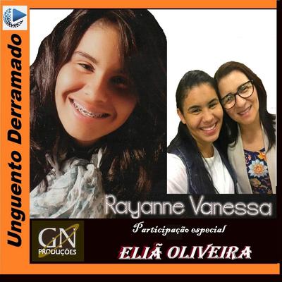 Unguento Derramado (feat. Eliã Oliveira) By Rayanne Vanessa, Eliã Oliveira's cover