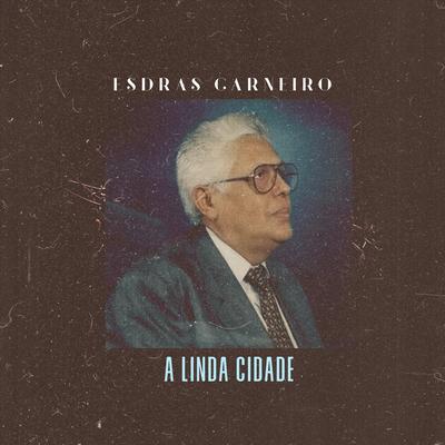 A Linda Cidade By Esdras Carneiro's cover