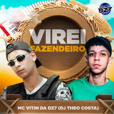 VIREI FAZENDEIRO By MC VITIN DA DZ7, DJ Theo Costa, CLUB DA DZ7's cover