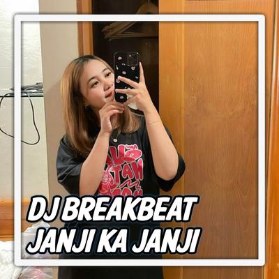 DJ Janji ka Janji Nanti ka Nanti Breakbeat's cover