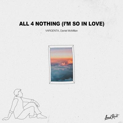 All 4 Nothing (I'm So In Love)'s cover