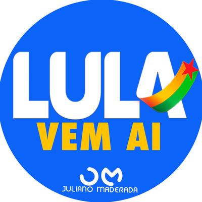 Lula Vem Ai By Juliano Maderada's cover