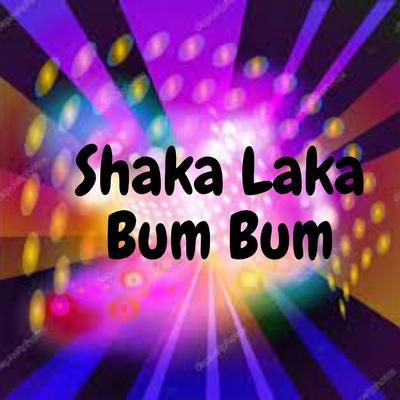 Shaka Laka Bum Bum's cover