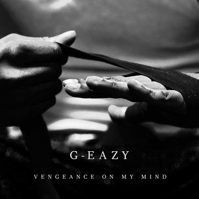 Vengeance On My Mind (feat. Dana) By G-Eazy, Dana's cover