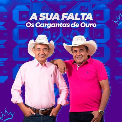 A Sua Falta By Os Gargantas De Ouro's cover