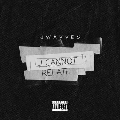 I Cannot Relate's cover