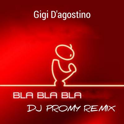 GIGI  D´AGOSTINO-BLA BLA BLA's cover