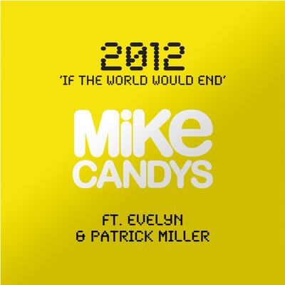 2012 (If the World Would End) By Mike Candys, Evelyn, Patrick Miller's cover