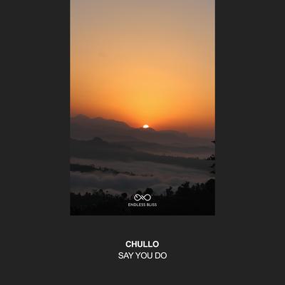 Say You Do By Chullo's cover