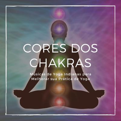 Cores dos Chakras By Chakra Música Cura's cover