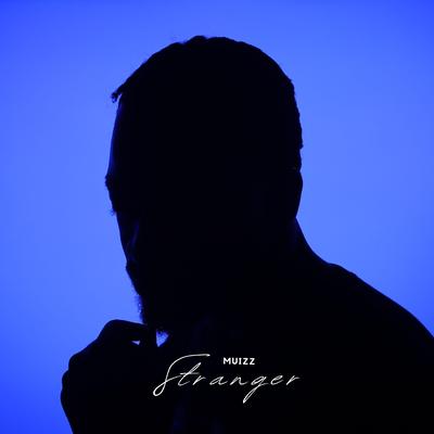 Stranger By Muizz's cover