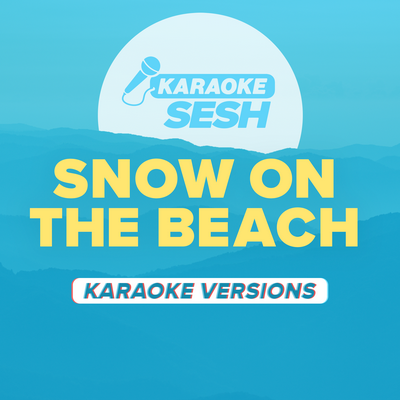 Snow On The Beach (feat. More Lana Del Rey) [Originally Performed by Taylor Swift & Lana Del Rey] (Karaoke Version) By karaoke SESH's cover