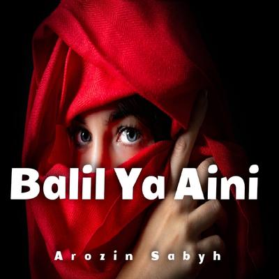 Balil Ya Aini By Arozin Sabyh's cover
