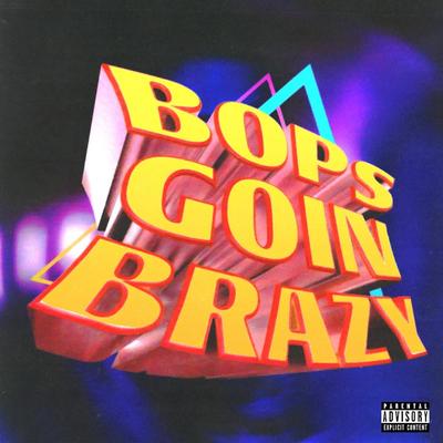 Bops Goin Brazy By Tyga's cover