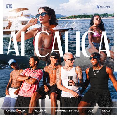 Ai calica By KayBlack, Kiaz, Boca, Xamã, MC Maneirinho, AJ Wav's cover