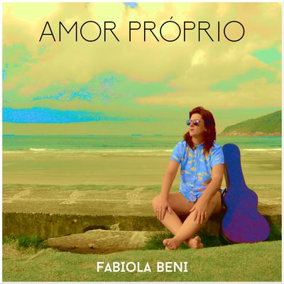 Amor Próprio By Fabiola Beni's cover