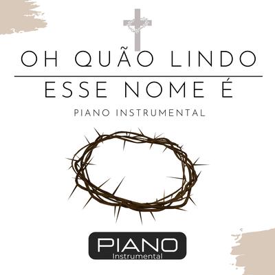 Oh Quão Lindo Esse Nome É: Piano Instrumental By Wandinho Nonato's cover