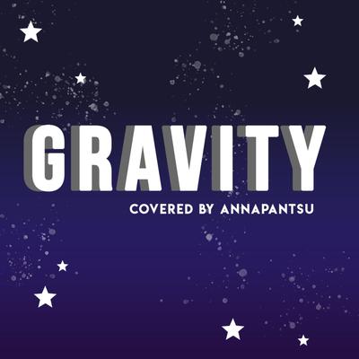 Gravity By Annapantsu's cover