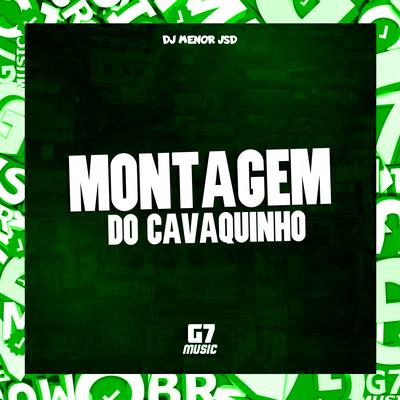 Montagem do Cavaquinho By DJ MENOR JSD's cover