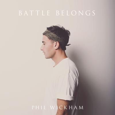 Battle Belongs By Phil Wickham's cover