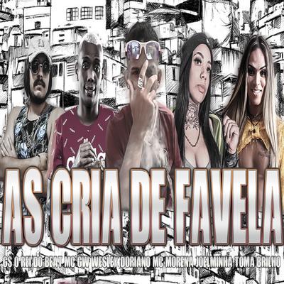 As Cria de Favela (feat. Mc Morena & Mc Gw) (Brega Funk) By GS O Rei do Beat, Wesley Doriano, Joelminha Toma Brilho, MC Morena, Mc Gw's cover