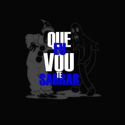 Que Eu Vou Te Sarrar By Dj Menor Rf, Mc Helcin's cover