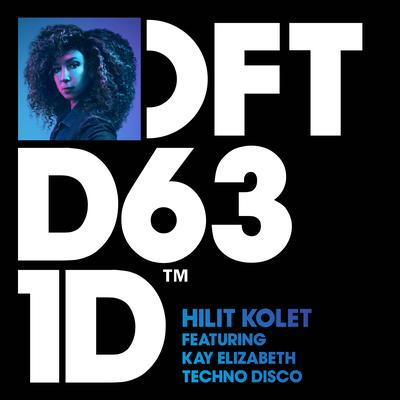 Techno Disco (feat. Kay Elizabeth) By Hilit Kolet, Kay Elizabeth's cover