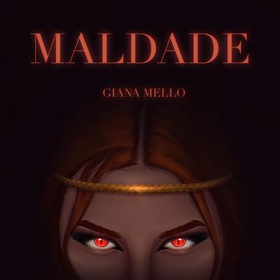 MALDADE By Giana Mello, Caio Passos, André Nine's cover